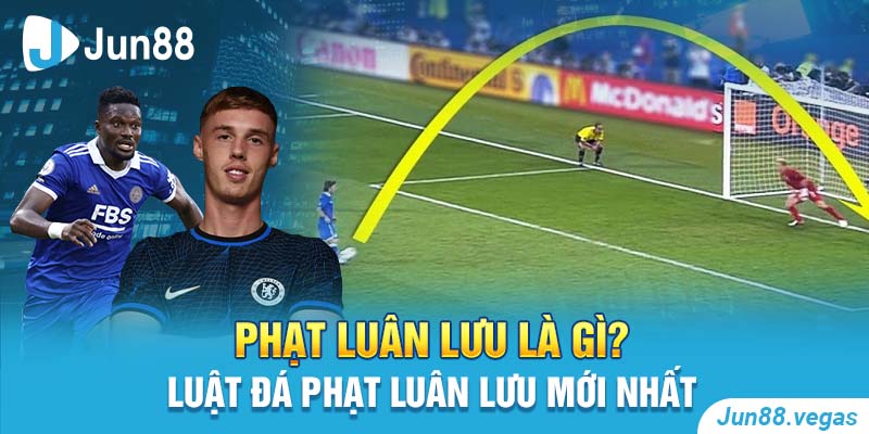 phạt luân lưu là gì