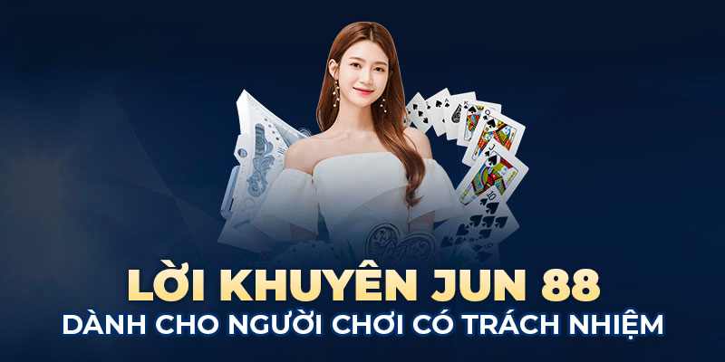 Lời khuyên của Jun88 dành cho hội viên