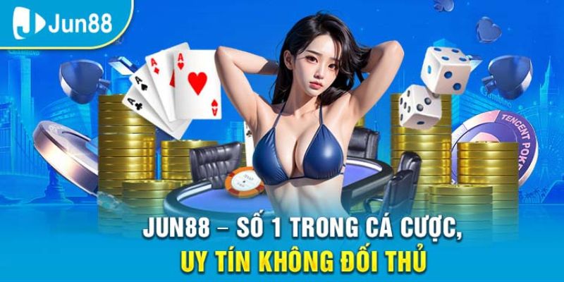 Những lý do khiến bạn nên chọn trải nghiệm tại Jun88 phiên bản 1